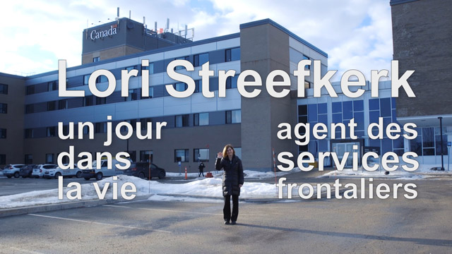Lori Streefkerk - Un jour dans la vie agent des services frontaliers
