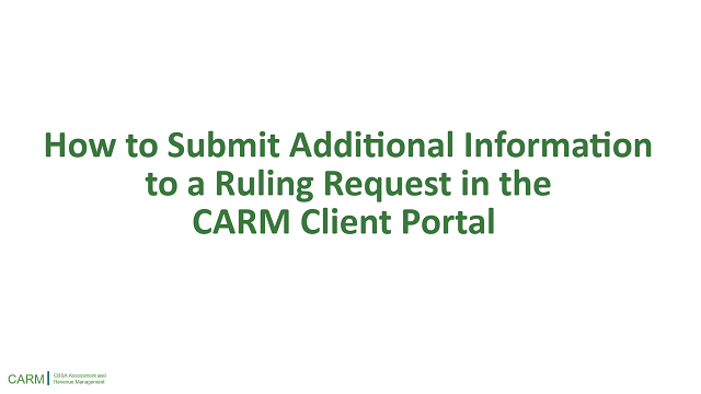 How to Submit Additional Information to a Ruling Request in the CARM Client Portal