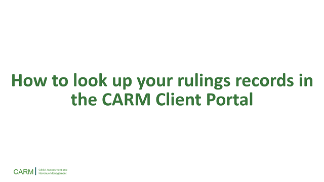 How to look up your rulings records in the CARM Client Portal