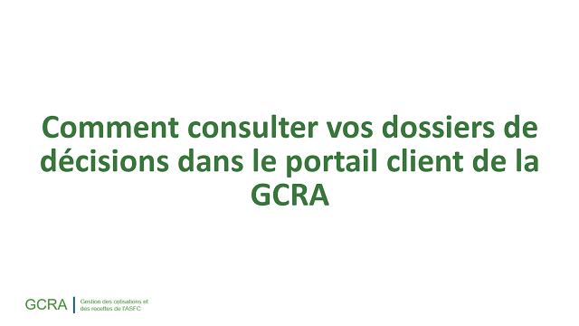 Comment consulter vos dossiers de décisions dans le portail client de la GCRA