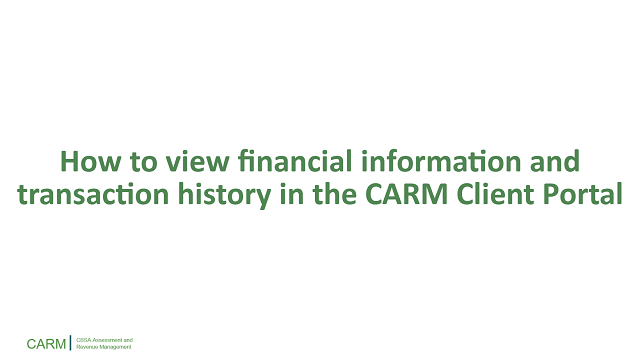 How to view financial information and transaction history in the CARM Client Portal