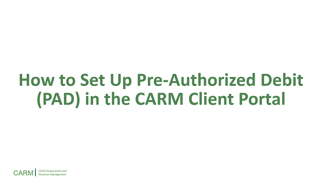 How to set up Pre-Authorized debit (PAD) in the CARM Client Portal