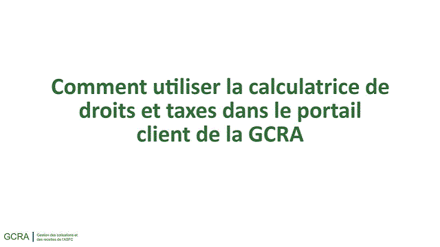 Comment utiliser la calculatrice de droits et taxes dans le portail client de la GCRA