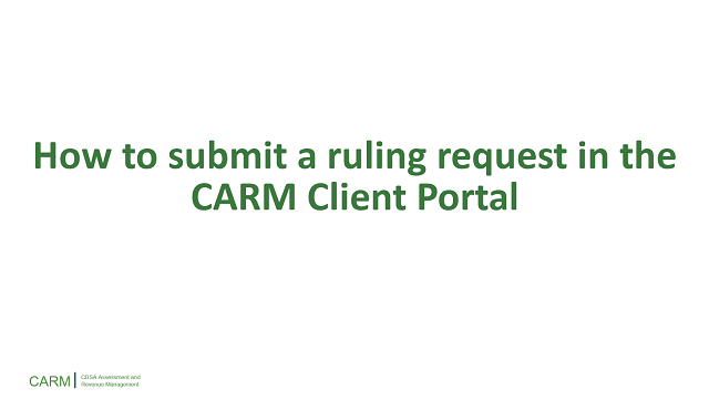 How to submit a ruling request in the CARM Client Portal
