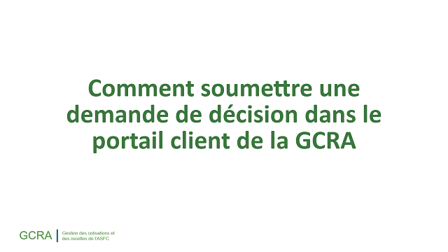 Comment soumettre une demande de décision dans le portail client de la GCRA