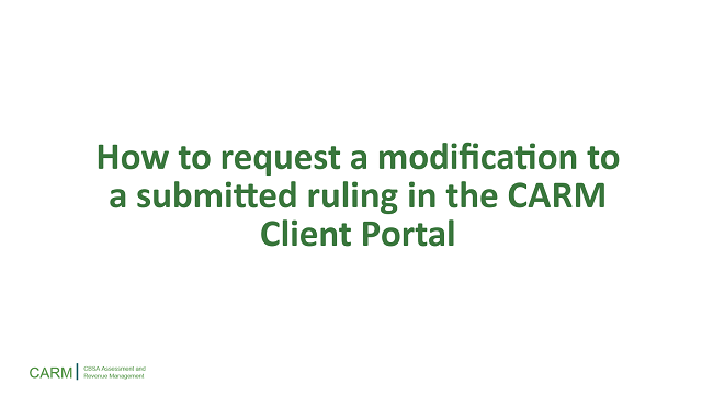 How to request a modification to a submitted ruling in the CARM Client Portal